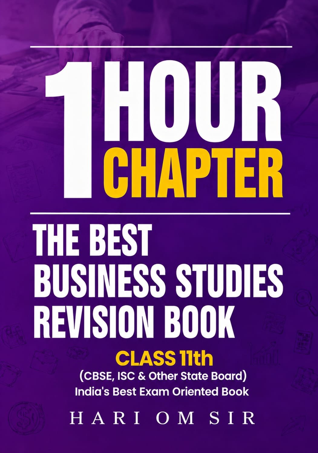 1 Hour Chapter – Business Studies Revision Book (Class 11)